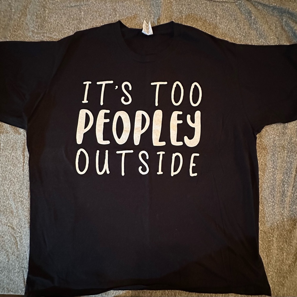 It’s Too Peopley Outside T-Shirt Size XXL